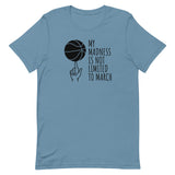 Unisex t-shirt feels soft and lightweight "MY MADNESS IS NOT LIMITED TO MARCH"