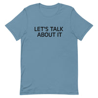 Unisex t-shirt feels soft and lightweight "LET'S TALK ABOUT IT"