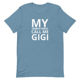 Unisex t-shirt feels soft and lightweight "MY FAVORITE PEOPLE CALL ME GIGI"