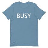 Unisex t-shirt feels soft and lightweight "BUSY"