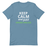 100% cotton classic tee "KEEP CALM AND JUST ORDER ONLINE"