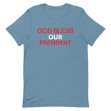 Unisex t-shirt feels soft and lightweight "GOD BLESS OUR PRESIDENT"