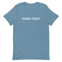 Unisex t-shirt feels soft and lightweight "HANG TIGHT"