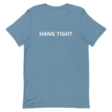 Unisex t-shirt feels soft and lightweight "HANG TIGHT"