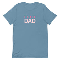 Unisex t-shirt feels soft and lightweight "BALLET DAD"