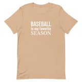 100% cotton T-Shirt  "BASEBALL IS MY FAVORITE SEASON"