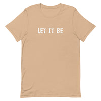 Unisex t-shirt that feels soft and lightweight with just the right amount of stretch "LET IT BE"