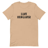 Soft and lightweight unisex t-shirt with the right amount of stretch "LOVE HANGOVER"