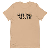 Unisex t-shirt feels soft and lightweight "LET'S TALK ABOUT IT"