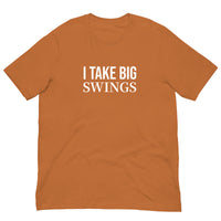 Lightweight cotton t-shirt  "I TAKE BIG SWINGS"