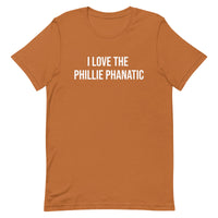 Soft and lightweight t-shirt  "I LOVE THE PHILLIE PHANATIC"