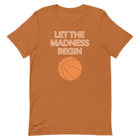 Unisex t-shirt feels soft and lightweight "LET THE MADNESS BEGIN"