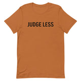 Unisex t-shirt feels soft and lightweight "JUDGE LESS"