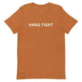 Unisex t-shirt feels soft and lightweight "HANG TIGHT"