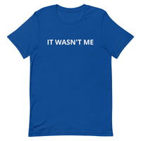 Lightweight cotton t-shirt   "IT WASN'T ME"