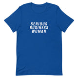 100% cotton classic tee "SERIOUS BUSINESS WOMAN"