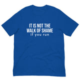 Soft and lightweight t-shirt with just the right amount of stretch "IT'S NOT THE WALK OF SHAME..."