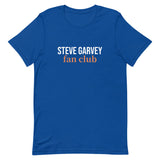 This t-shirt is soft and lightweight, with the right amount of stretch. It's comfortable and flattering for all.  "STEVE GARVEY FAN CLUB"