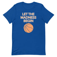 Unisex t-shirt feels soft and lightweight "LET THE MADNESS BEGIN"