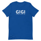 Unisex t-shirt feels soft and lightweight "GIGI IS HERE TO SPOIL YOU"