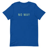 Unisex t-shirt feels soft and lightweight "NO WAY"