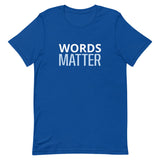 Unisex t-shirt feels soft and lightweight "WORDS MATTER"