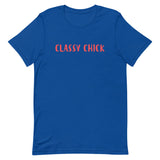 Unisex t-shirt feels soft and lightweight "CLASSY CHICK"