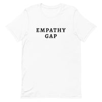 Unisex t-shirt feels soft and lightweight, with the right amount of stretch "EMPATHY GAP