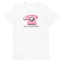 Unisex t-shirt feels soft and lightweight "CALL YOUR MOM"