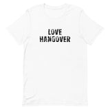 Soft and lightweight unisex t-shirt with the right amount of stretch "LOVE HANGOVER"