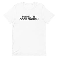 Unisex t-shirt feels soft and lightweight "PERFECT IS GOOD ENOUGH"