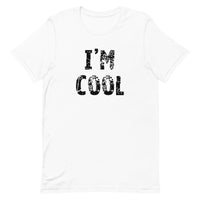 Unisex t-shirt feels soft and lightweight "I'M COOL"