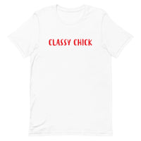 Unisex t-shirt feels soft and lightweight "CLASSY CHICK"