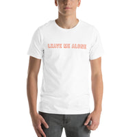 100% cotton T-Shirt  "LEAVE ME ALONE"