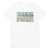 Unisex t-shirt feels soft and lightweight "LIFE IS BETTER AT THE BEACH"