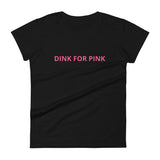 Women's short sleeve t-shirt "DINK FOR PINK"