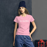 Women's cotton classic t-shirt  "ALL YOU NEED"