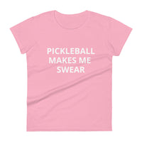 Women's short sleeve t-shirt "PICKLEBALL MAKES ME SWEAR"