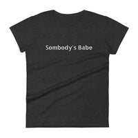 100% cotton t-shirt  "Somebody's Babe"