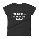 Women's short sleeve t-shirt "PICKLEBALL MAKES ME SWEAR"