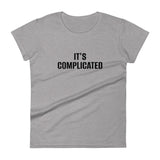 Women's short sleeve classic t-shirt made of 100% jersey knit (cotton). Fashionable, soft and light!  "IT'S COMPLICATED"