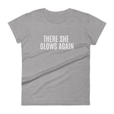 Women's cotton t-shirt "THERE SHE GLOWS AGAIN"