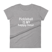 Women's short sleeve t-shirt  "Pickleball IS MY happy hour"