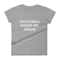 Women's short sleeve t-shirt "PICKLEBALL MAKES ME SWEAR"