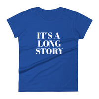 100% cotton t-shirt  "IT'S A LONG STORY"