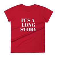 100% cotton t-shirt  "IT'S A LONG STORY"