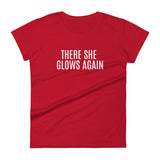 Women's cotton t-shirt "THERE SHE GLOWS AGAIN"