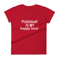 Women's short sleeve t-shirt  "Pickleball IS MY happy hour"