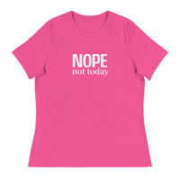 Women's Relaxed T-Shirt "NOPE NOT TODAY"