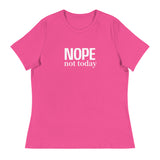 Women's Relaxed T-Shirt "NOPE NOT TODAY"